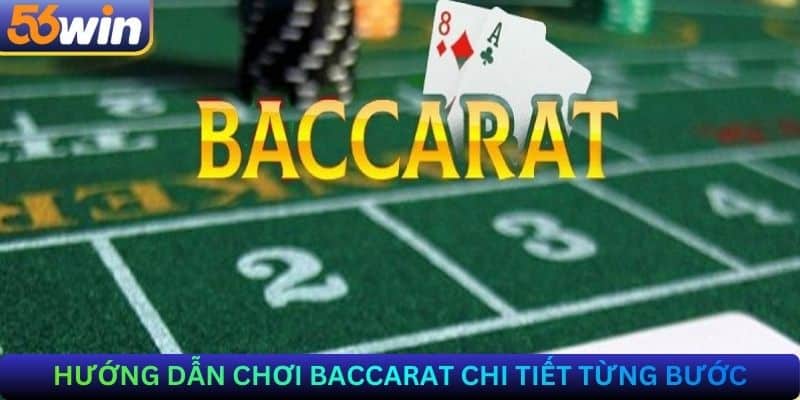Hướng dẫn chơi Baccarat chi tiết từng bước