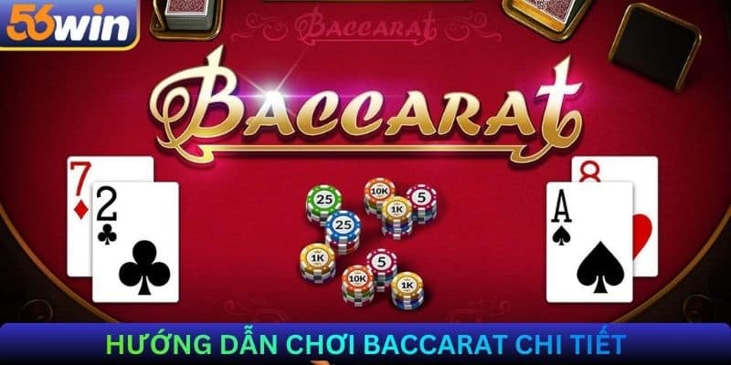 Hướng dẫn chơi Baccarat chi tiết