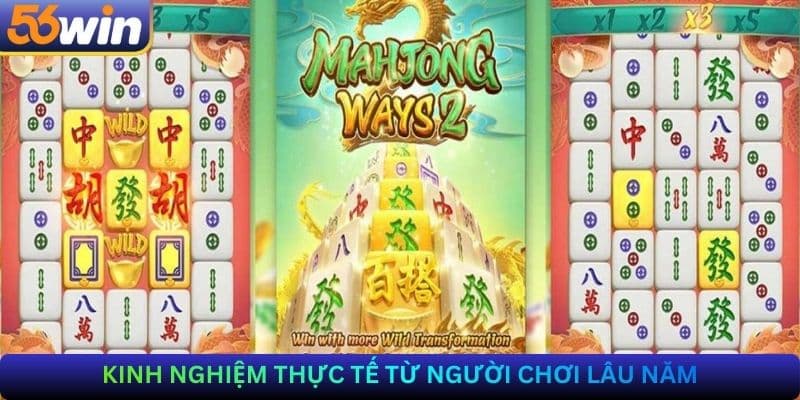 Kinh nghiệm thực tế từ người chơi lâu năm