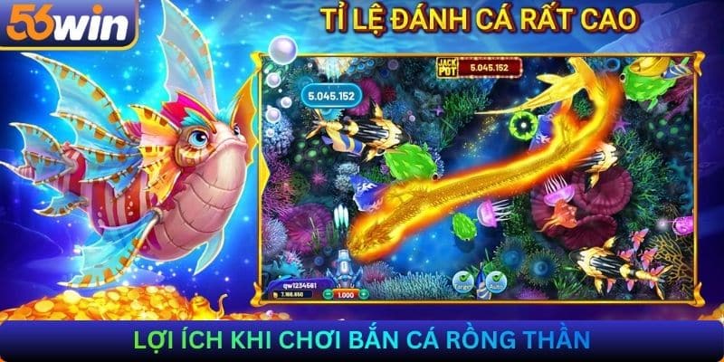 Lợi ích khi chơi Bắn cá rồng thần
