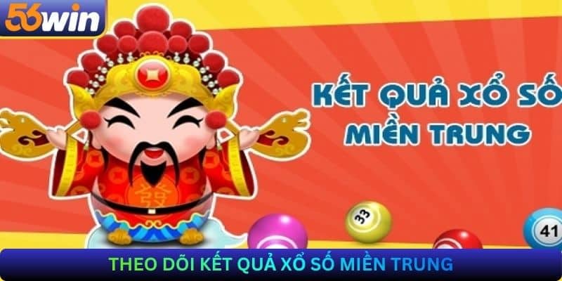 Theo dõi kết quả Xổ số Miền Trung