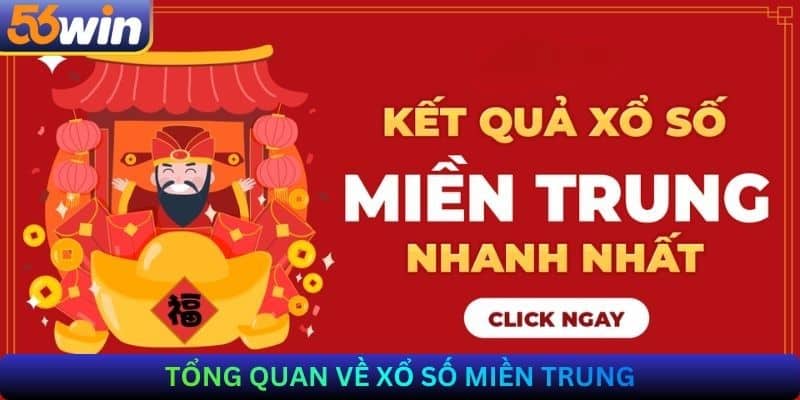 Tổng quan về Xổ số Miền Trung